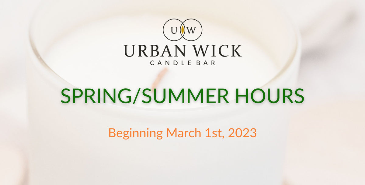 NEW! Spring/Summer Hours Urban Wick Candle Bar